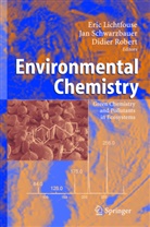 Robert Didier, E. Lichtfouse, Eric Lichtfouse, D. Robert, Didier Robert, J. Schwarzbauer... - Environmental Chemistry