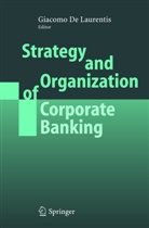Giacom de Laurentis, Giacomo de Laurentis, Giacomo de Laurentis - Strategy and Organization of Corporate Banking