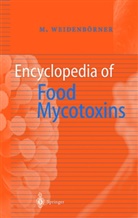 Martin Weidenbörner - Encyclopedia of Food Mycotoxins