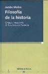 Jacobo Muñoz Veiga - Filosofía de la historia : origen y desarrollo de la conciencia histórica