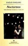 Kazuo Ishiguro - Nocturnos : cinco historias de música y crepúsculo