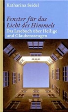 Katharina Seidel - Fenster für das Licht des Himmels