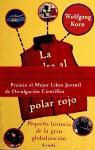 Wolfgang Korn - La vuelta al mundo de un forro polar rojo : pequeña historia de la gran globalización
