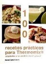 Nieves Suárez Lacalle - 100 recetas prácticas para Thermomix : adaptadas a los modelos tm 31 y tm 21