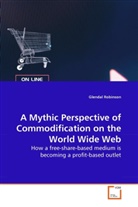 Glendal Robinson - A Mythic Perspective of Commodification on the World Wide Web