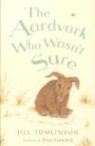 Paul Howard, Jill Tomlinson, Paul Howard - The Aardvark Who Wasn't Sure