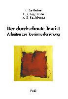 Reinhard Bachleitner, Reinhard / Kagelmann H. J. / Keul A. G. Bachleitner, H. J. Kagelamnn, A. G. Keul, Alexander G. Keul, Reinhard Bachleitner... - Der durchschaute Tourist