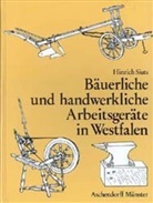 Hinrich Siuts - Bäuerliche und handwerkliche Arbeitsgeräte in Westfalen