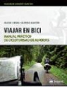 Álvaro Martín Oliva, Alicia Urrea Carro - Viajar en bici : manual práctico de cicloturismo de alforjas