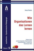 Sonja Radatz - Wie Organisationen das Lernen lernen