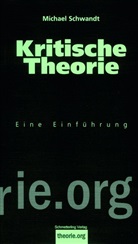 Michael Schwandt - Kritische Theorie