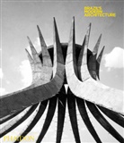 Elisabetta Andreoli, Pedro Fior Arantes, Pedro Fiori Arantes, Roberto Conduru, Adrian Forty, Elisabett Andreoli... - Brazil's Modern Architecture