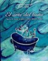 Miroslava Stankovic, Silvia Steidle - El arte del baño : más de 40 recetas de baño y la mejor selección musical