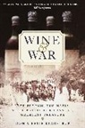 Don Kladstrup, Donald Kladstrup, Petie Kladstrup - Wine and War