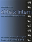 Matthias Zucker - Akte X Intern - Das unautorisierte Kompendium, Band Zwei: Staffel 5 bis 8