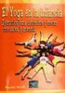 Maurizio Morelli - El yoga en la infancia : ejercicios para divertirse y crecer con salud y armonía