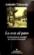 Antonio Tabucchi - La oca al paso : noticias desde la oscuridad que estamos atravesando