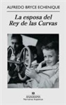 Alfredo Bryce Echenique - La esposa del rey de las Curvas