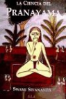 Swami Sivananda, Swami Sivananda - Swami - - La ciencia del pranayama