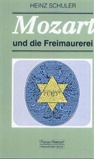 Heinz Schuler - Mozart und die Freimaurerei