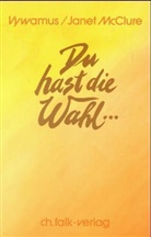 Janet McClure, Janet McLure, Vywamu, Vywamus - Du hast die Wahl...