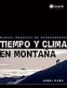 Jordi Pons Otálora - Tiempo y clima en montaña : manual práctico sobre meteorología