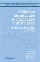 F Dekking, F M Dekking, F. M Dekking, F. M. Dekking, F.M. Dekking, F M Dekkling... - A Modern Introduction to Probability and Statistics