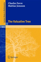 C. Favre, Charle Favre, Charles Favre, M. Jonsson, Mattias Jonsson - The Valuative Tree