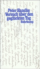Peter Handke - Versuch über den geglückten Tag