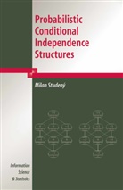 M. Studeny, Milan Studeny - Probabilistic Conditional Independence Structures