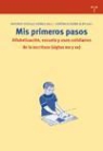 Antonio Castillo, Antonio . . . [et al. ] Castillo - Mis primeros pasos : alfabetización, escuela y usos cotidianos de la escritura (siglos XIX y XX)