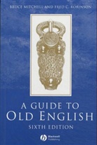 Mitchel, MITCHELL, Adrian Mitchell, Bruc Mitchell, Bruce Mitchell, Robinson... - A Guide to Old English