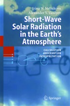 Irina N. Melnikova, Alexander V. Vasilyev - Short-Wave Solar Radiation in the Earth's Atmosphere