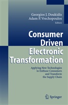 G. J. Doukidis, Georgios I. Doukidis, Georgios J. Doukidis, A. P. Vrechopoulos, Adam P. Vrechopoulos - Consumer Driven Electronic Transformation