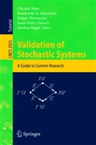 Christel Baier, Boudewijn R. Haverkort, Holger Hermanns, Holger Hermanns et al, Joost-Pieter Katoen, Boudewij R Haverkort... - Validation of Stochastic Systems
