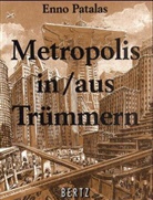 Enno Patalas - Metropolis in/aus Trümmern