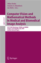 Ioannis A. Kakadiaris, Jan Kybic, Milan Sonka - Computer Vision and Mathematical Methods in Medical and Biomedical Image Analysis