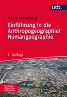 Heinz Heineberg, Heinz (Prof. Dr.) Heineberg - Einführung in die Anthropogeographie/Humangeographie