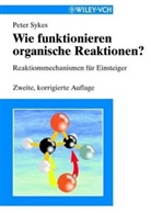 Peter Sykes, Henning Hopf - Wie funktionieren organische Reaktionen?