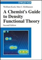 Max C Holthausen, Max C. Holthausen, Wolfra Koch, Wolfram Koch - A Chemist's Guide to Density Functional Theory