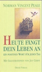 Norman V Peale, Norman V. Peale, Norman Vincent Peale, Jan Cerny, Jan Czerny - Heute fängt dein Leben an