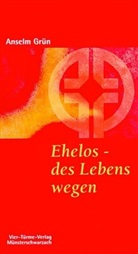 Grün Anselm, Mönch d Abtei Münsterschwarzach, Mönche d Abtei Münsterschwarzach, Mönche d. Abtei Münsterschwarzach - Ehelos - des Lebens wegen
