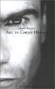 Henry Rollins - Art to Choke Hearts - Aus d. Amerikan. v. Gunter Blank