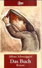 Alfons Schweiggert - Das Buch