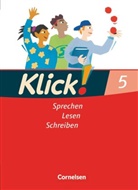 Beat Bastian, Beate Bastian, Beate Bastian, Dorothe Braun, Dorothee Braun, Marie-Cäcilia Creutz-Model... - Klick! Deutsch, Ausgabe Westliche Bundesländer: Klick! Deutsch - Ausgabe 2007 - 5. Schuljahr