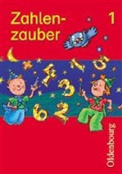 Bettin Betz, Hedwi Gasteiger, Wolfga Gierlinger - Zahlenzauber, Ausgabe Bayern: 1. Jahrgangsstufe, Schülerbuch
