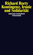 Richard Rorty - Kontingenz, Ironie und Solidarität