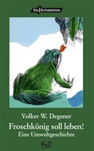 Volker W Degener, Volker W. Degener - Froschkönig soll leben!