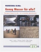 Hartmut Graßl, Peter Hupfer, José L. Lozán, Lucas Menzel, Christian-Dietrich Schönwiese - Warnsignal Klima: Genug Wasser für alle?