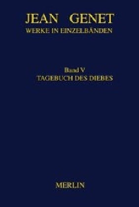 Jean Genet, Oskar Negt, Friedric Flemming, Friedrich Flemming, Arnold Stadler - Werke in Einzelbänden - BD 5: Tagebuch des Diebes Nachw. v. Arnold Stadler
